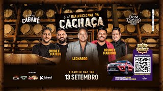 Live Cachaça Cabaré  Jorge e Mateus Leonardo e Bruno e Marrone  Dia Nacional da Cachaça [upl. by Htiderem]