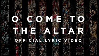 O Come To The Altar  Official Lyric Video  Elevation Worship [upl. by Strander352]