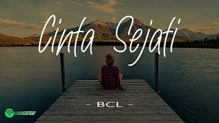 BCL  Cinta Sejati lirik lagu [upl. by Zenia]