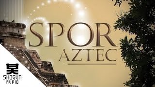 Spor  Aztec [upl. by Oedama]