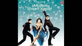 Mujhse Shaadi Karogi  Title Track Full Song Audio Salman Khan Akshay Kumar Priyanka Chopra Sajid [upl. by Bocaj]