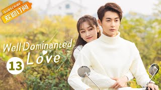 【ENG SUB】《WellDominated Love 奈何Boss又如何》EP13 Starring Xuan Lu  Zhao Zhiwei [upl. by Atteloiv]