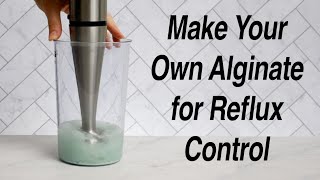 Make Your Own Alginate for Reflux Control DIY [upl. by Ambrosine121]