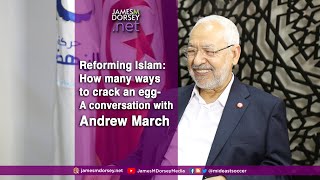 Reforming Islam How many ways to crack an egg  A conversation with Andrew March [upl. by Ebarta]