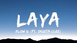 Flow G  LAYA ft Skusta Clee Lyrics [upl. by Enaffit579]