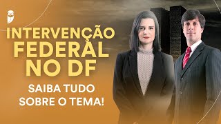 Intervenção Federal no DF  Saiba tudo sobre o tema [upl. by Annaerdna624]