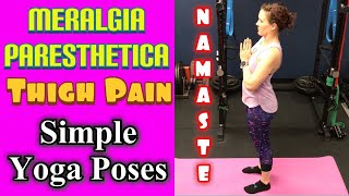 Meralgia Paresthetica Thigh Pain 3 Simple Yoga Poses For Relief  Dr K amp Dr Wil [upl. by Gnort]