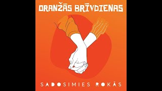 Oranžās Brīvdienas  Sadosimies rokās [upl. by Mosra]