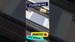 Bahnsteige für Floßthal  erste Versuche [upl. by Atilef]