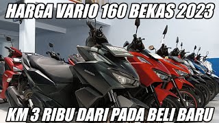 HARGA VARIO 160 2023 BEKAS ANJLOK DARI PADA BELI BARU LIAT INI DULU [upl. by Seaman]