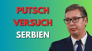 Putschversuch in Serbien Vucic spricht von Farbrevolution  Auswanderungsziel Ungarn [upl. by Maxfield]