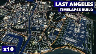 Last Angeles Vanilla City Timelapse Build  Cities Skylines  Good Life Music Mix [upl. by Turtle]