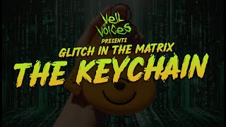 MY SUBSCRIBERS TRUE GLITCH IN THE MATRIX STORY  The Keychain 🔴 [upl. by Ttergram749]