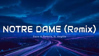 TIAKOLA X GAZO  NOTRE DAME ParolesLyrics feat Angèle [upl. by Tiraj]