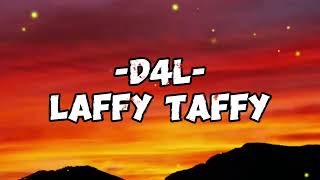 D4L  Laffy Taffy Lyrics Video [upl. by Lauralee959]