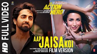 Aap Jaisa Koi Film Version An Action Hero Ayushmann Khurrana Malaika Tanishk Zahrah S K Yash N [upl. by Ataga]