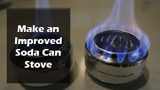 How to Make a Soda Can Stove  Old vs Improved Design [upl. by Ffirahs]