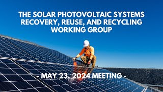 Solar Recycling Working Group Meeting  May 23 2024 [upl. by Ysus]