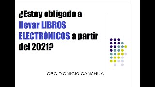 Obligados a llevar Libros Electrónicos desde el 2021 [upl. by Eidnam341]