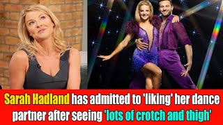 Strictly Come Dancing Sarah Hadland star admits fancying partner after seeing lots of groin and t [upl. by Nahshu903]