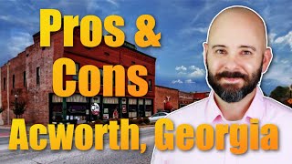 Pros and Cons of Living in Acworth Ga [upl. by Ordnasela]