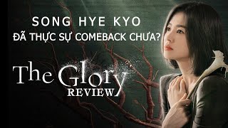 The Glory Review SONG HYE KYO đã thực sự Comeback chưa [upl. by Devlen427]