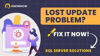 Fixing the Lost Update Problem in SQL Server [upl. by Nanice]