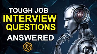 Hard Job Interview Questions Answered by ChatGPT [upl. by Sulamith]