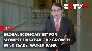 Global Economy Set for Slowest Fiveyear GDP Growth in 30 Years World Bank [upl. by Nahsez]