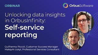 Unlocking Data Insights with OrbusInfinity  A Guide to Self Service Reporting [upl. by Trip]