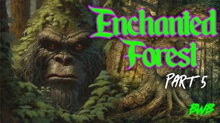 Enchanted Forest  Bigfoot Quest  Part 5 [upl. by Ellatsyrc223]