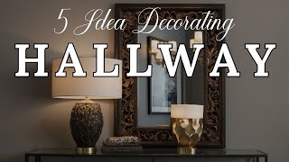 Top 5 Ideas for Hallway Decorating to Maximize Space [upl. by Henriette978]