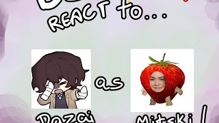 BSD react to Dazai as Mitski transmasc Dazai WIP PLIS READ DESCRIPTION [upl. by Sacul]