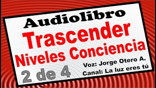 🎧📖 TRASCENDER LOS NIVELES DE CONCIENCIA  2 de 4 David Hawkins Audiolibro [upl. by Oidacra]