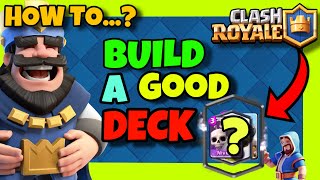 How To BUILD a GOOD DECK In Clash Royale ✅ 2024 GUIDE  Make Your Own DECK [upl. by Steddman]