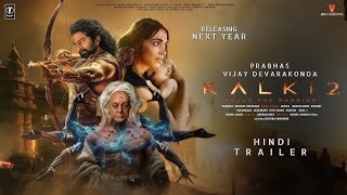 Kalki Part 2  Hindi Trailer  Prabhas  Vijay Deverakonda  Amitabh Kamal Haasan Deepika Ajay D [upl. by Vivian]