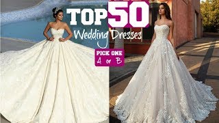 TOP 50 Most AMAZING Wedding Dresses [upl. by Plotkin]