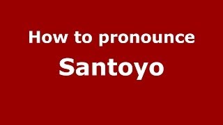 How to pronounce Santoyo SpanishSpain  PronounceNamescom [upl. by Anelyak]