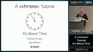 CppCon 2016 Howard Hinnant “A ＜chrono＞ Tutorialquot [upl. by Clarkson]