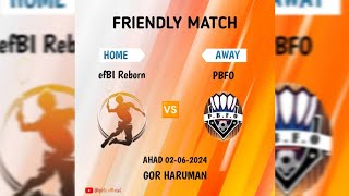 FRIENDLY MATCH PB EFBI REBORN FAUZANGIFAN 🆚 PBFO IVANOPIK [upl. by Esau]