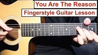 Calum Scott  You Are The Reason  Fingerstyle Guitar Lesson Tutorial How to play Fingerstyle [upl. by Thilda914]