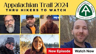 Appalachian Trail 2024  Thru Hikers to Watch [upl. by Eniliuqcaj]