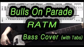 Rage Against The MachineRATM  Bulls On Parade Bass cover with tabs 143 [upl. by Eimarej]