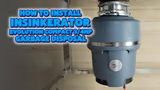 How to install the InSinkErator Evolution Compact 34HP Garbage Disposal [upl. by Enirehtahc242]