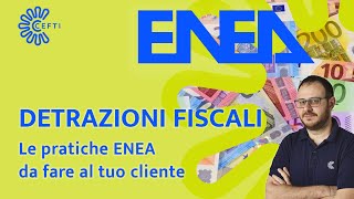 DETRAZIONI FISCALI 2024  Ecco tutte le pratiche ENEA da fare al tuo cliente [upl. by Htessil866]