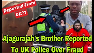 BREAKING AJAGURAJAHs BROTHER IN UK REPORTED TO UK POLICE OVER FRαUD🔥 [upl. by Hannala579]