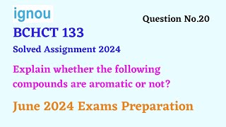 Explain whether the following compounds are aromatic or not  BCHCT 133 Solved Assignment 2024 [upl. by Shipman]