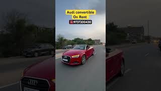 Audi convertible ￼🤩 on Rent ♥️car audi rent trending viral [upl. by Eecyaj]