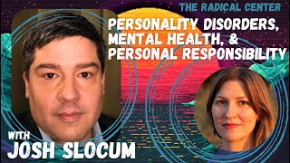 Personality Disorders Mental Health Diagnosis amp Personal Responsibility with Josh Slocum [upl. by Madonna]