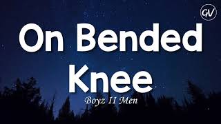 Boyz II Men  On Bended Knee Lyrics [upl. by Htnicayh]